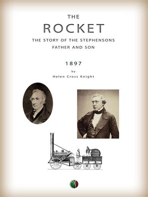 cover image of The Rocket--The Story of the Stephensons, Father and Son
